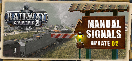 Railway Empire 2 - Manual Signals Update